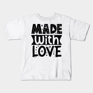 Made With Love Kids T-Shirt